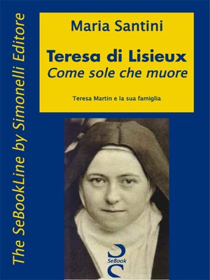 cover image of Teresa di Lisieux &#8211; Come sole che muore